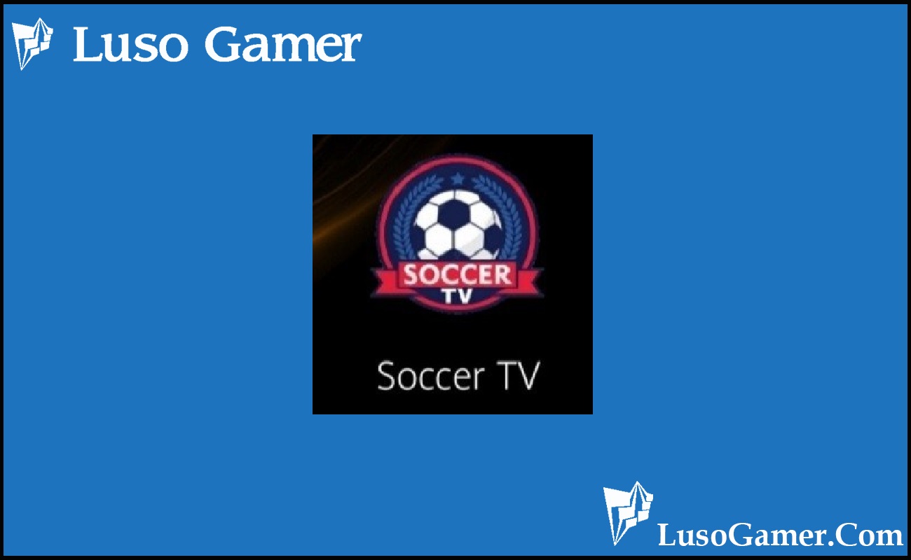 Soccer TV Apk Download For Android Live Soccer TV 2022 Luso Gamer