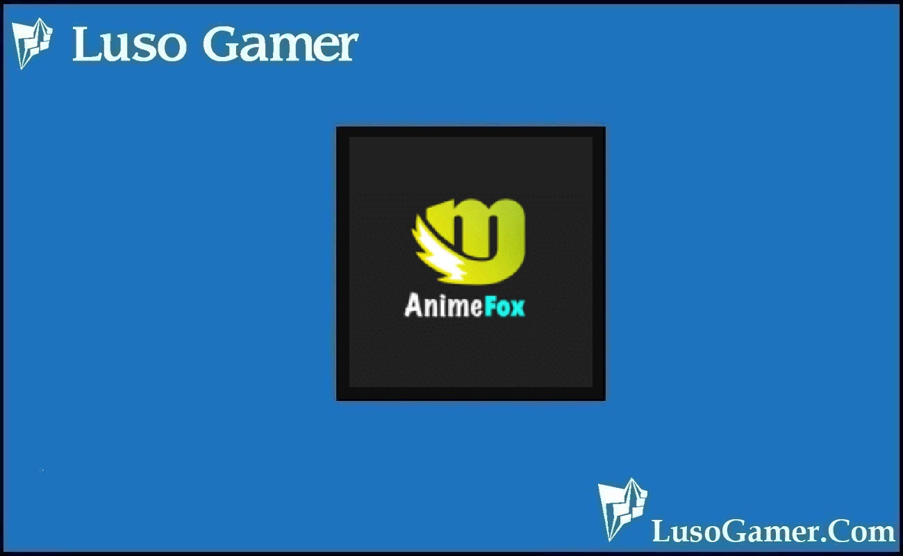 Anime Fox Apk Download 2022 For Android [Moves + Series] | Luso Gamer